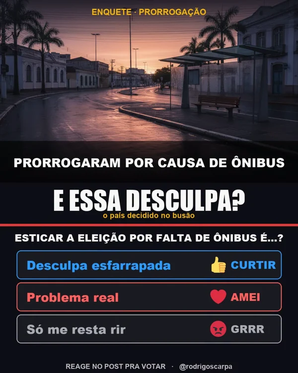 Arte do post: Esticar a eleição por falta de ônibus é...?