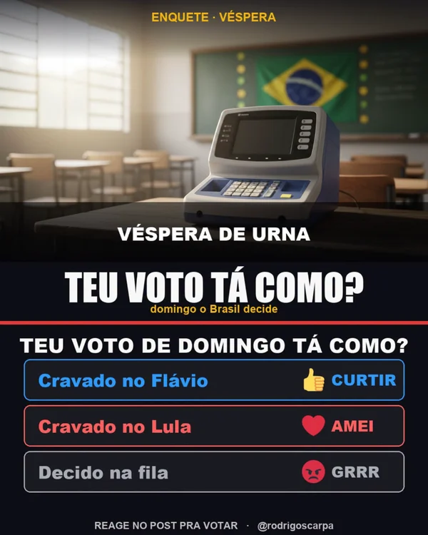 Arte do post: Véspera de urna. Teu voto de domingo tá como?